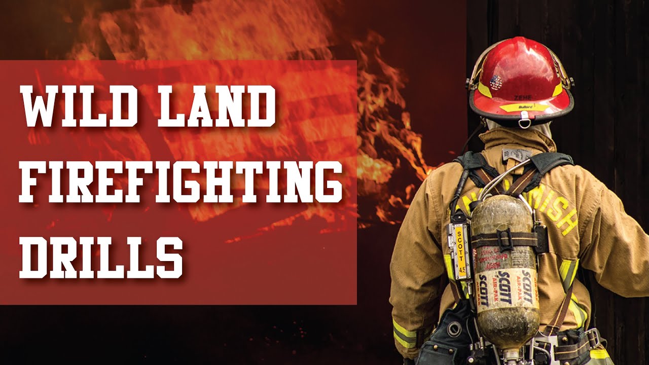 Wild Land Firefighting Drills