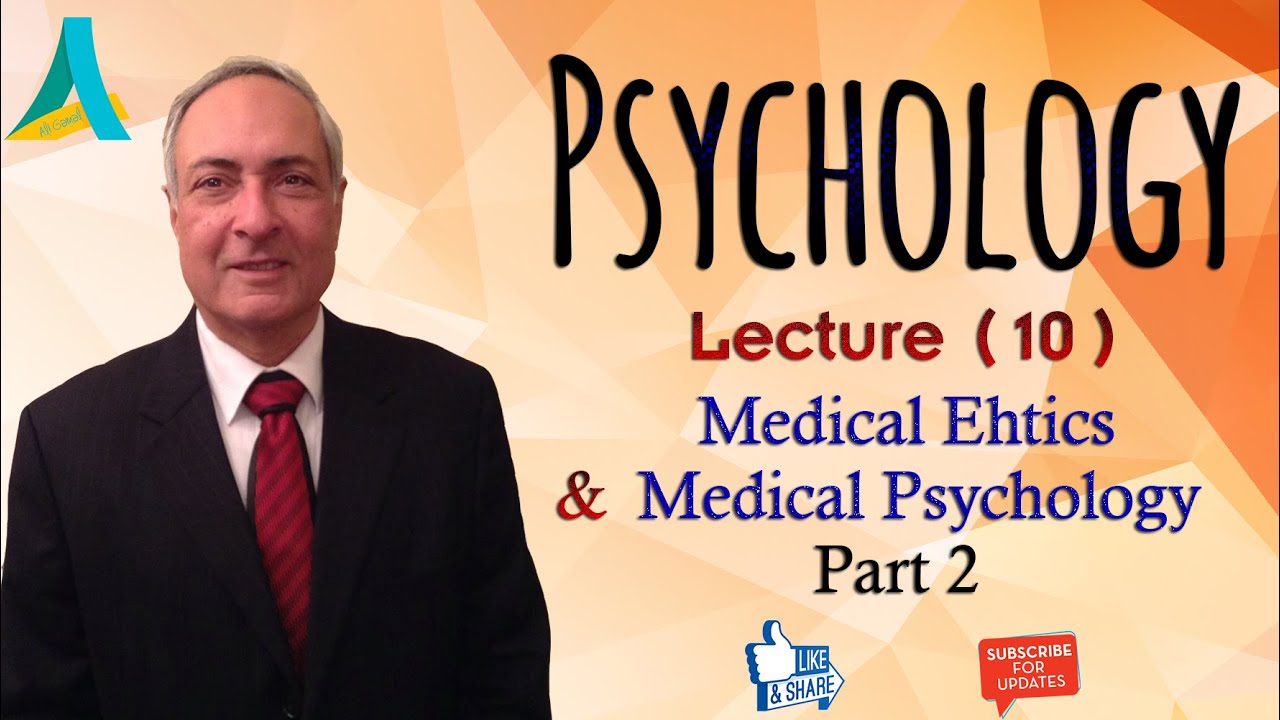 Dr.Nagi - Psychology (10) - Medical Ethics