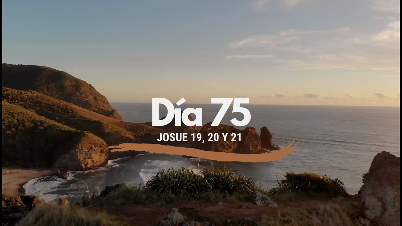 Día 75 - La Biblia en un año. Josue 19, 20 y 21  (plan de lectura cronológico)