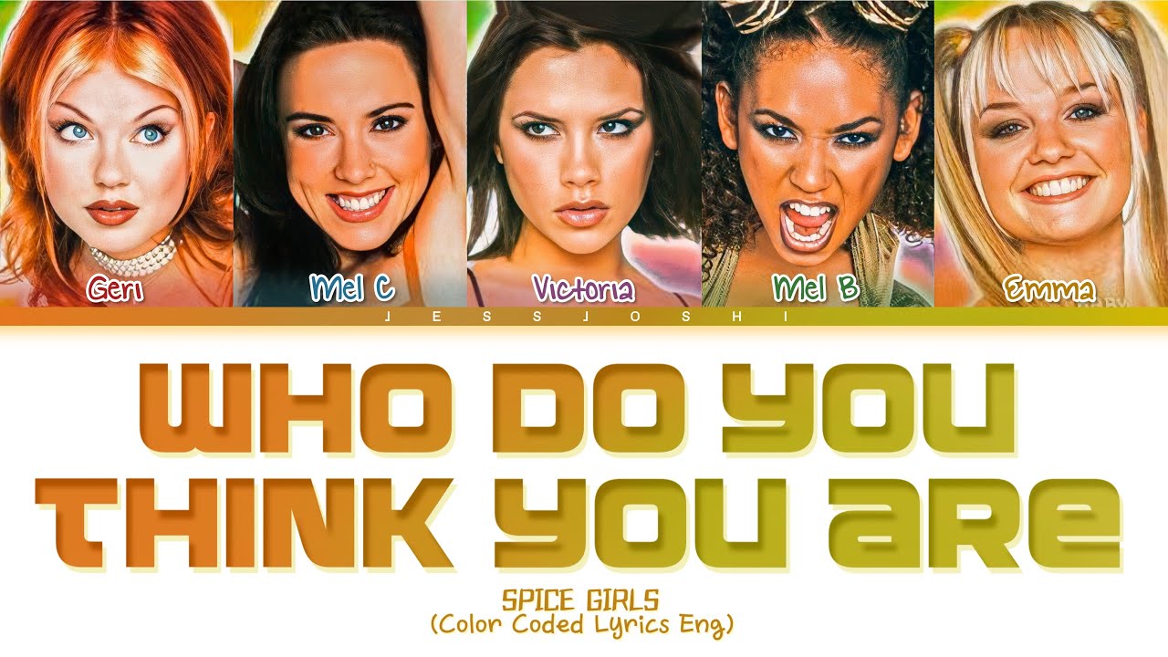 Spice Girls - Who Do You Think You Are (Color Coded Lyrics Eng)