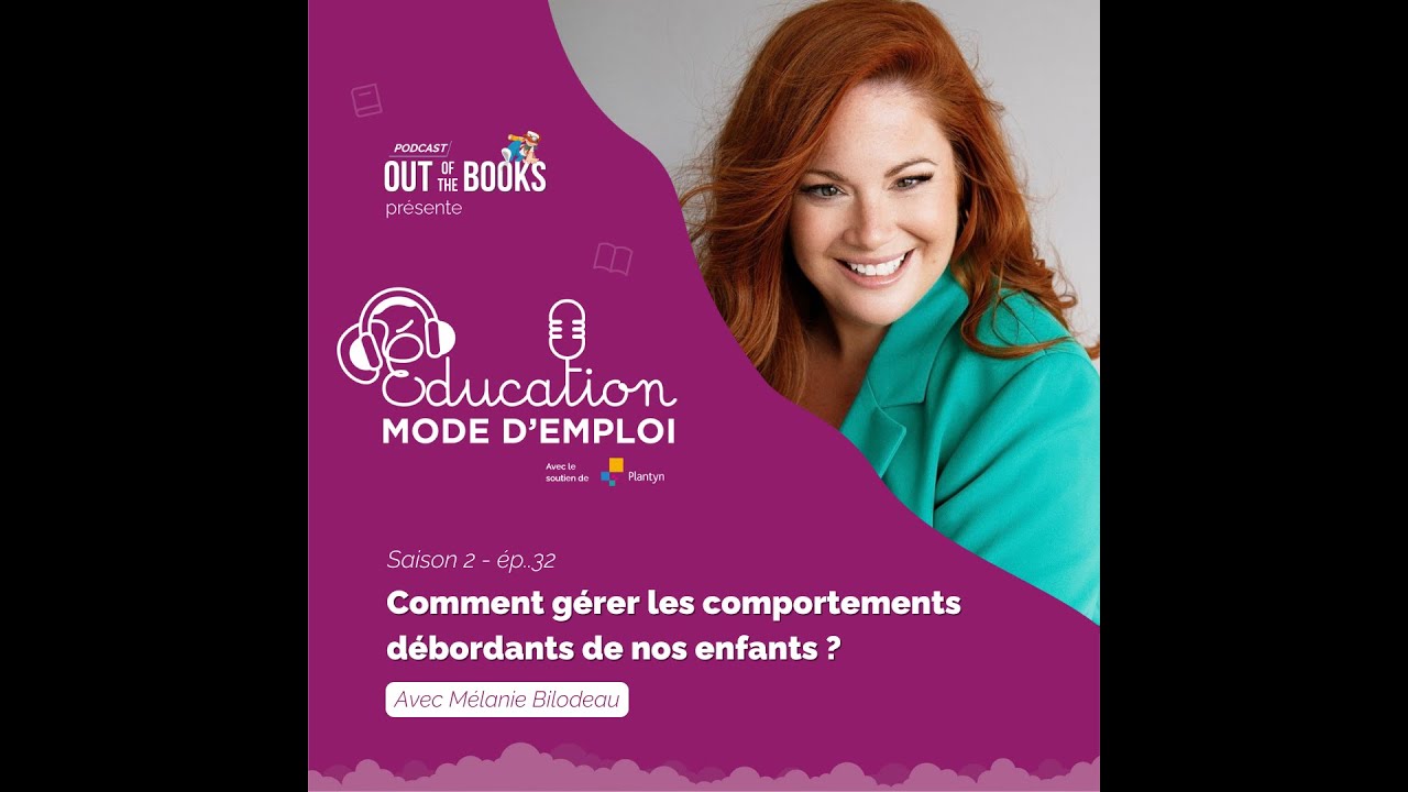 #32 Mélanie Bilodeau: Comment gérer les comportements débordants de nos enfants?