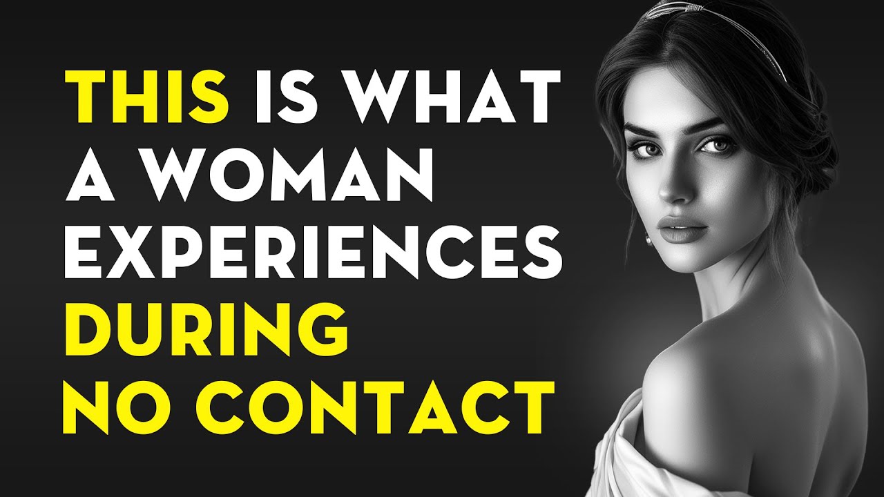 9 Stages a Woman Goes Through During No Contact | Stoicism - Stoic Legend