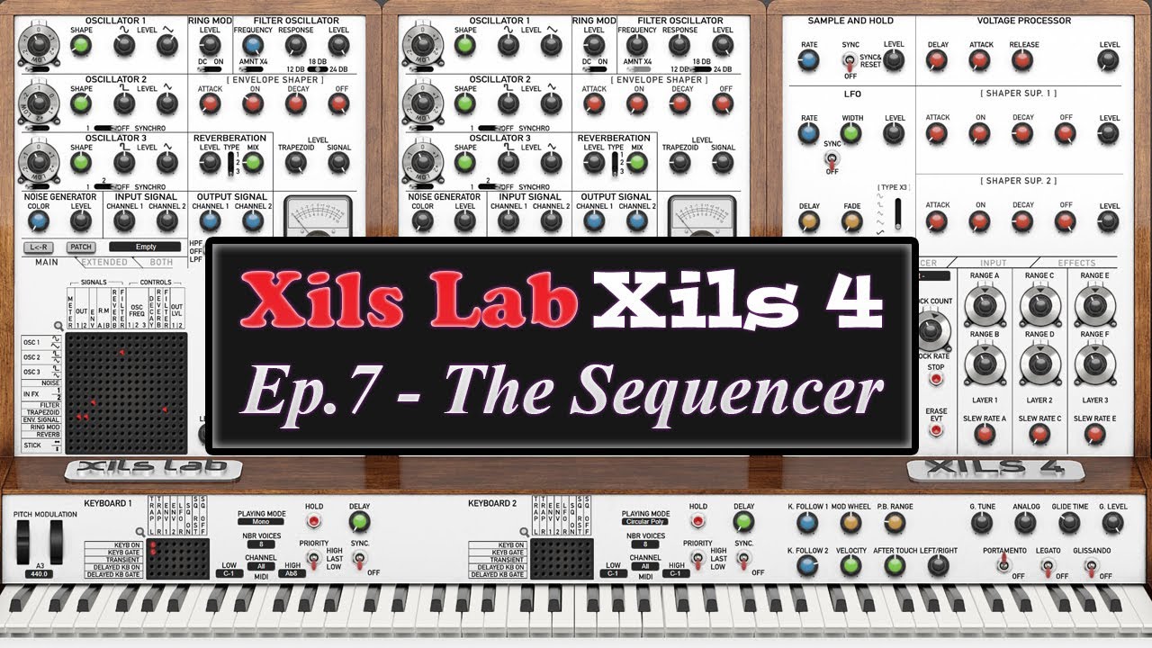 Xils Lab's Xils 4 Tutorial Ep.7 - The Sequencer