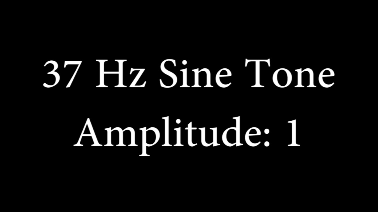 37 Hz Sine Tone Amplitude 1