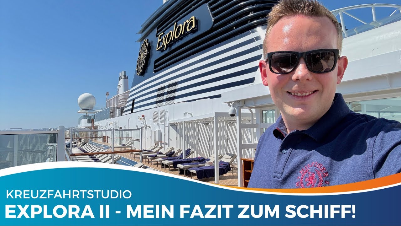 Lohnt sich die Luxus-Kreuzfahrt wirklich? Fabians Meinung zur EXPLORA II