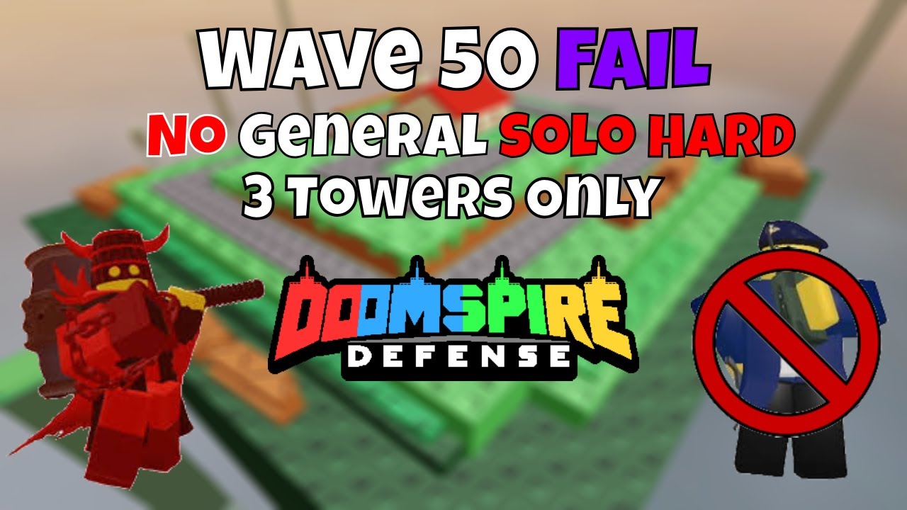 [FAIL] Solo Hard/Red 3 Towers NO General Wave 50 | Doomspire Defense