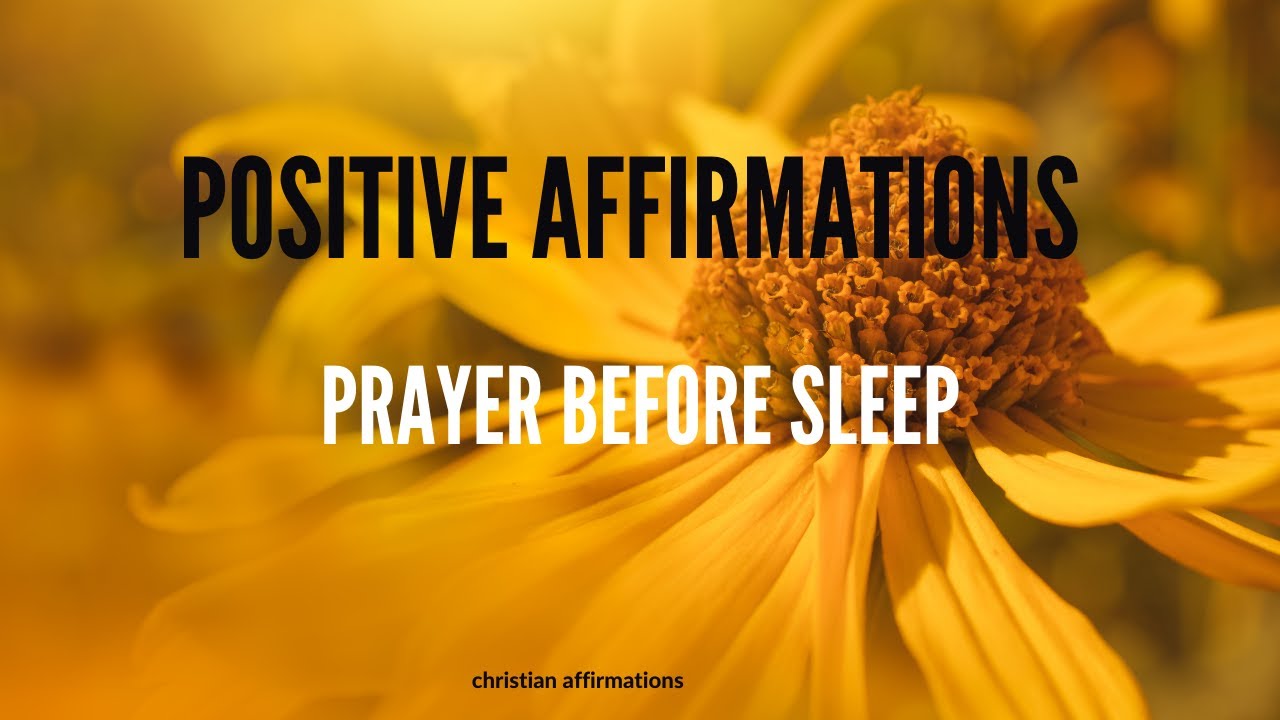 POSITIVE AFFIRMATIONS FROM THE BIBLE BEFORE YOU SLEEP