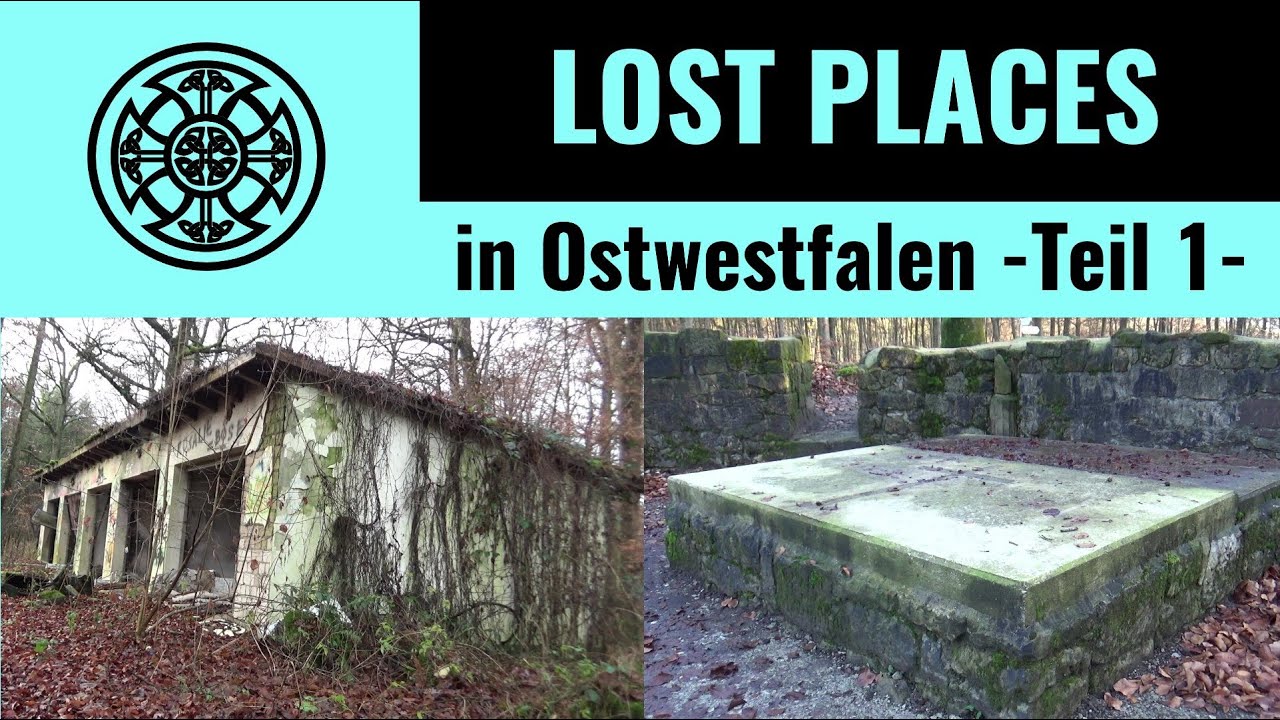 LOST PLACES  -Verlassene Orte in Ostwestfalen-