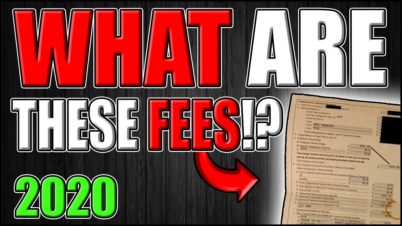 What are these Fees? 2020 | dealer fees explained