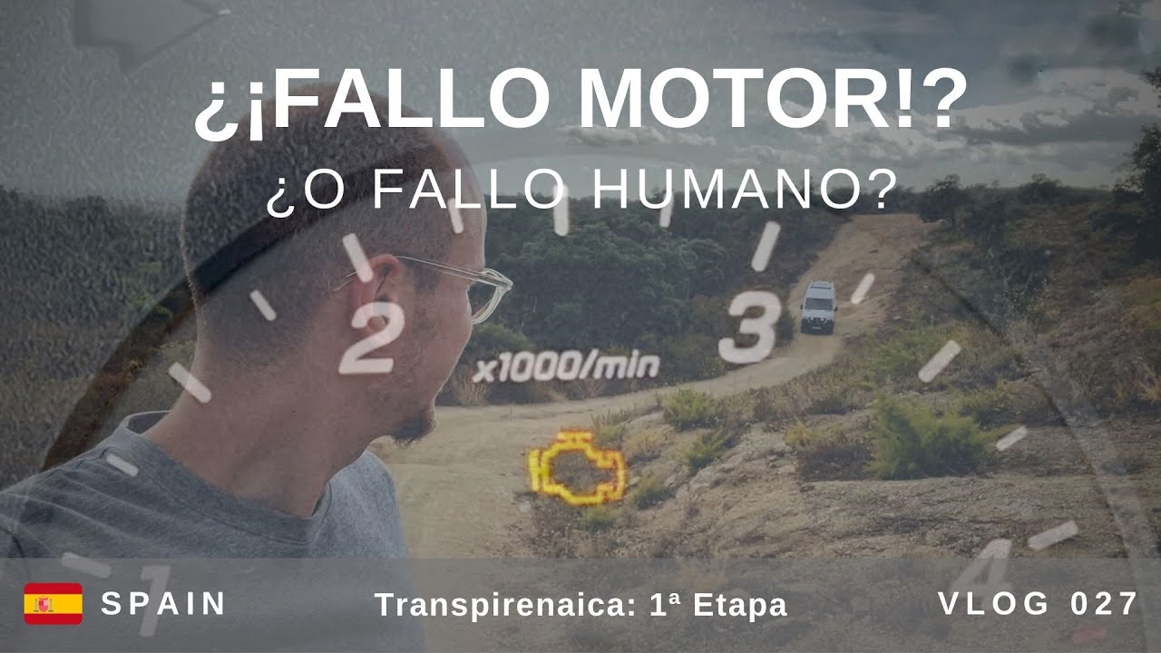 Un fallo motor Sprinter 4x4&hellip; &iquest;o fallo humano? - Transpirenaica en furgoneta | V027