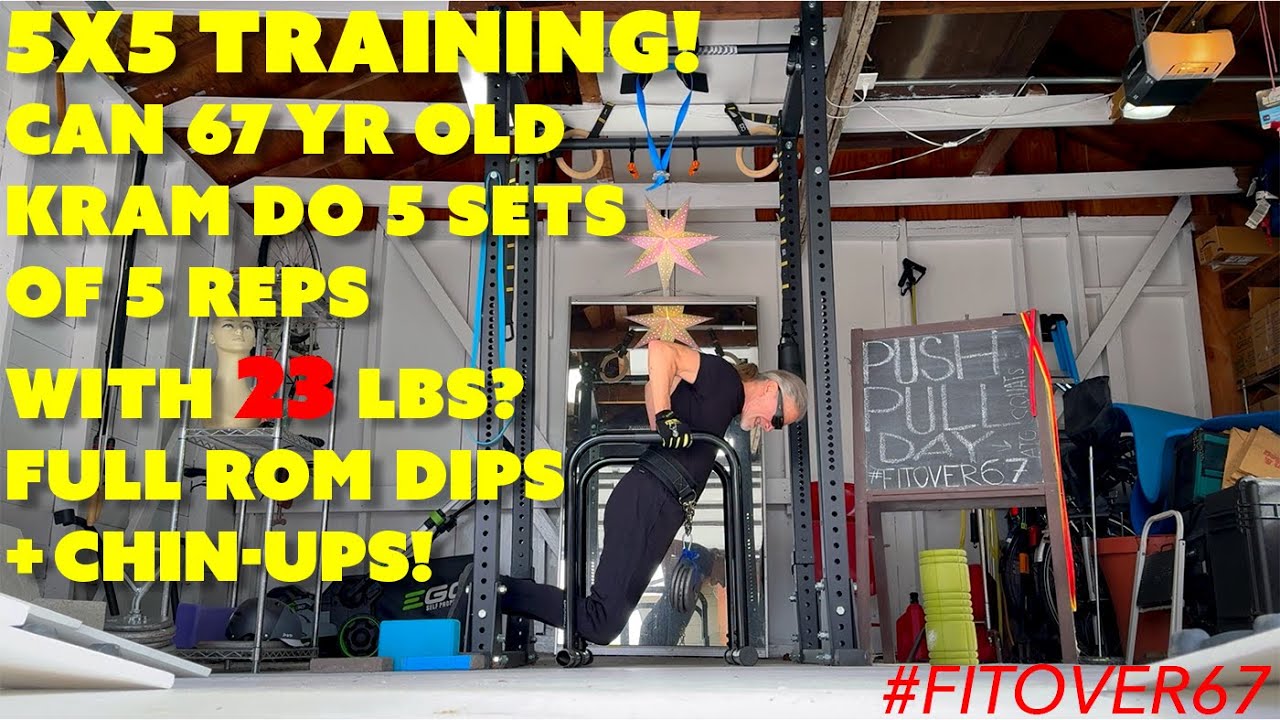 Can 67 YR OLD KRAM DO 23 LB. 5X5 TRAINING DOING DIPS + CHIN-UPS? #fitover60 #pushpullworkout #5x5
