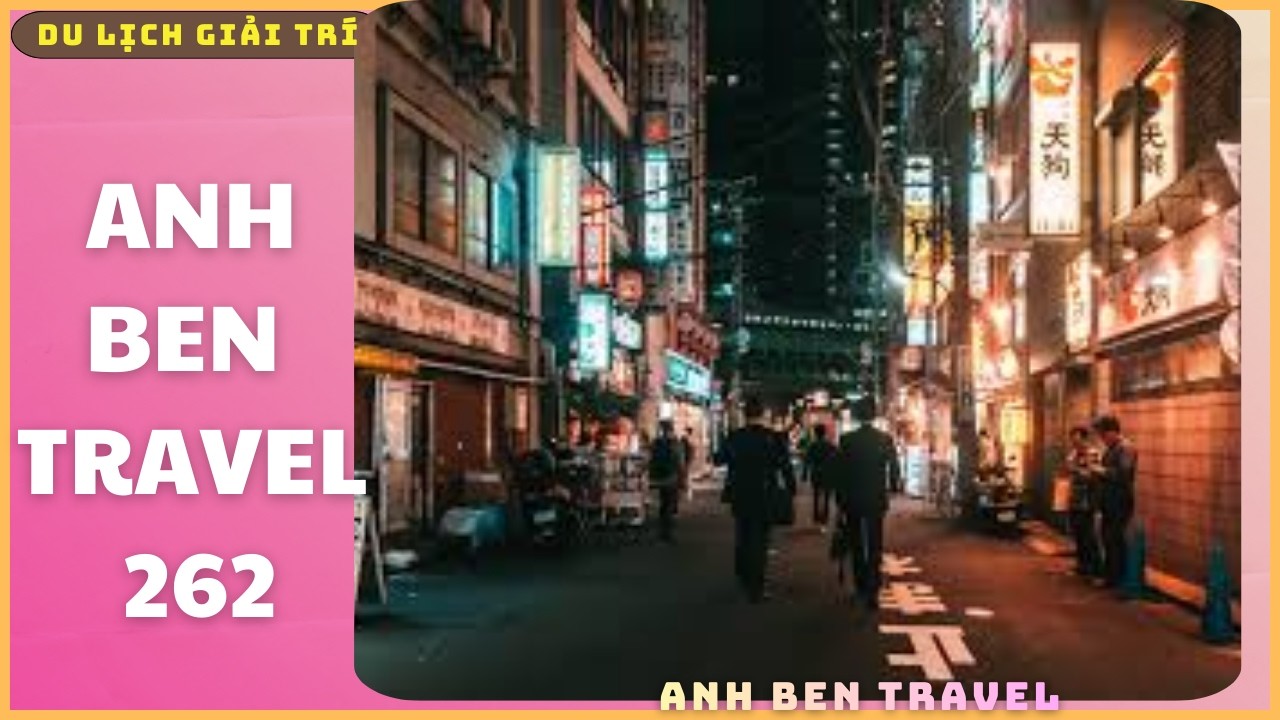 Anh Ben Travel Số 262 - Phố Nhật Bản Về Đêm