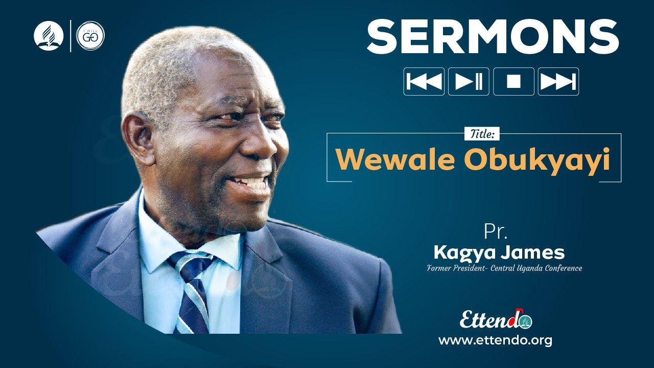 WEWALE OBUKYAYI By Pr. Kagya James | Former CUC President