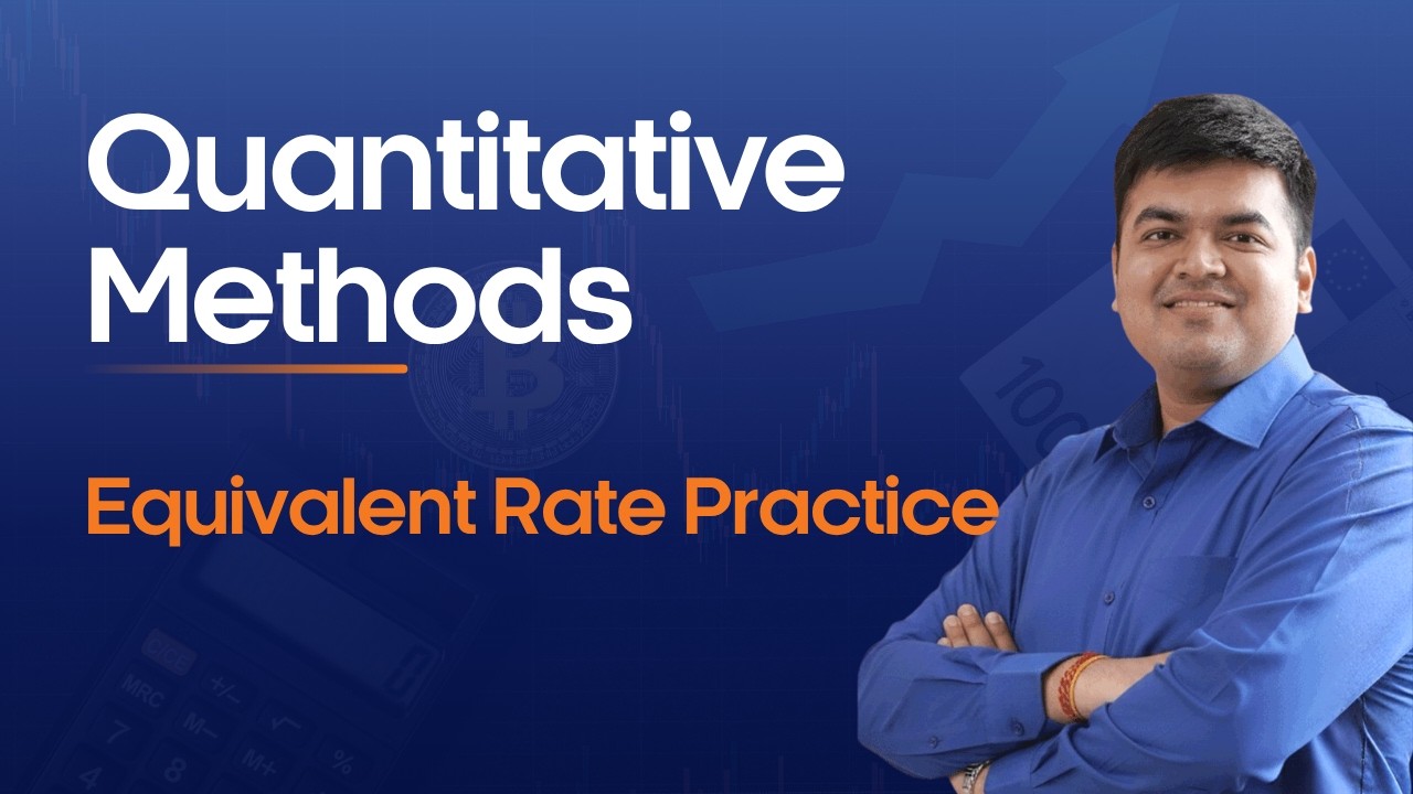 Практика эквивалентной ставки | Количественные методы – 7 | CFA Уровень 1 | FRM Часть 1