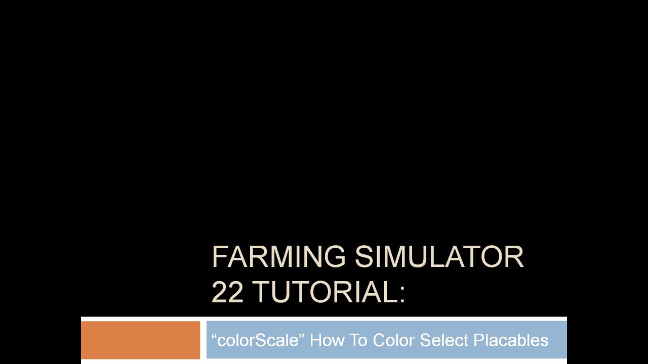 Farm Sim 22 - colorScale Tutorial - Making Color Selectable Placeables... The Basics By:OK USED MODS