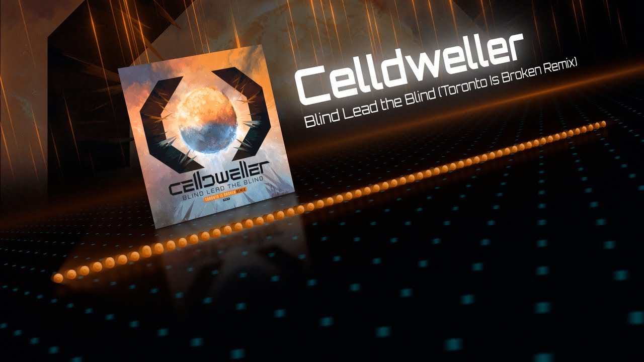Celldweller - Blind Lead the Blind (Toronto Is Broken Remix)