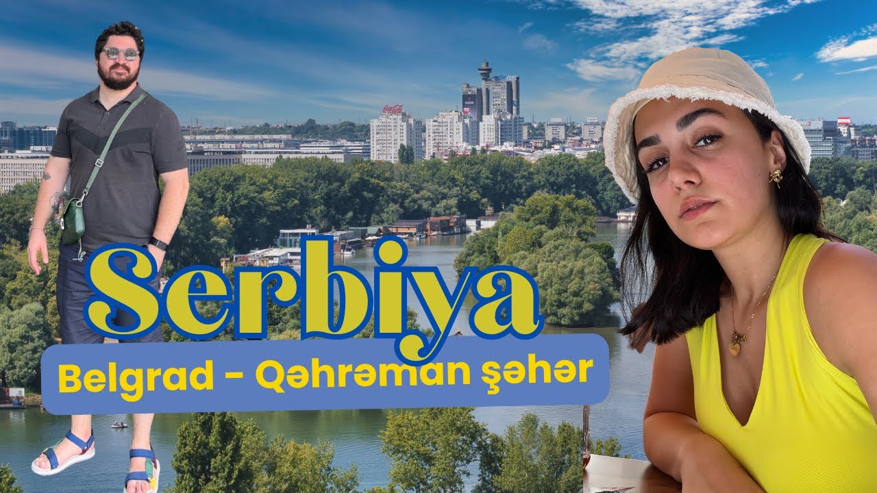 Vizasız və Büdcəli Avropa Səyahəti? | Biletinizi BELGRADA Alın!