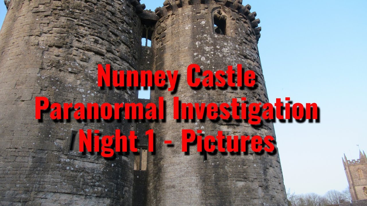 Nunney Castle - Paranormal Investigation (Ghost Dog And Creepy Figures Caught On Camera)