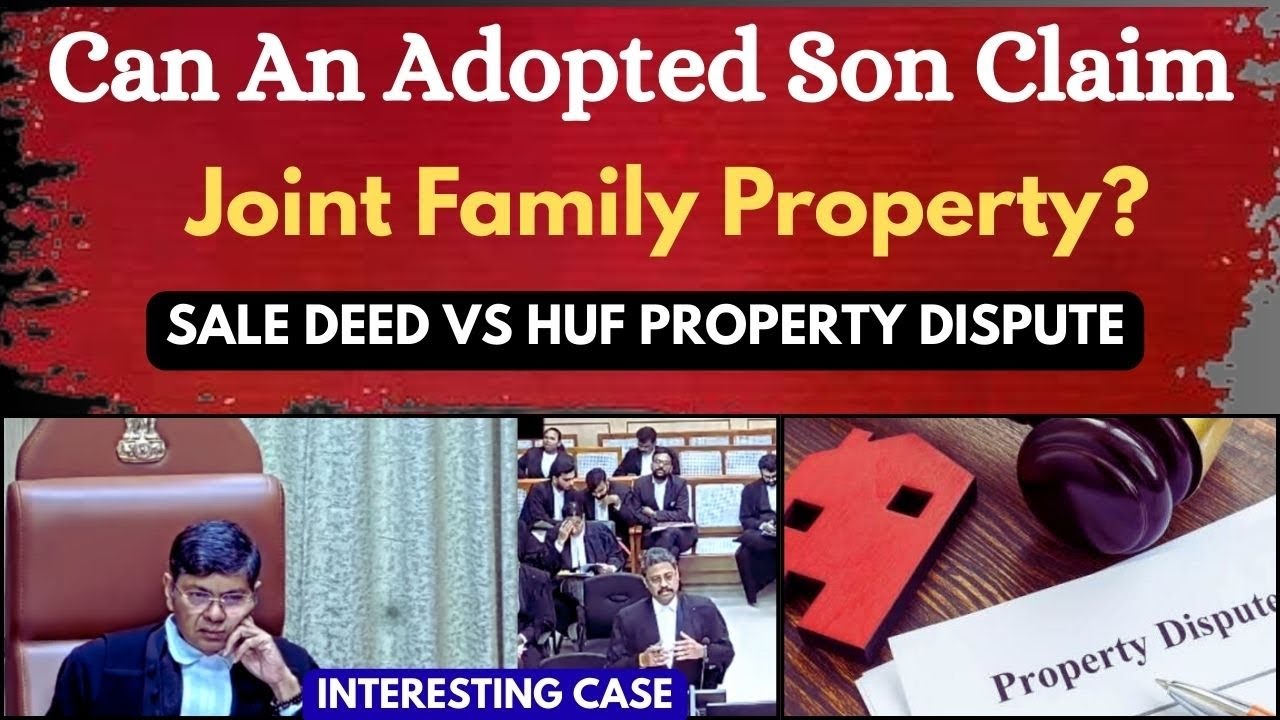 Can An Adopted Son Claim Joint Family Property? | Sale Deed vs Huf | Property Dispute | legalcourts 