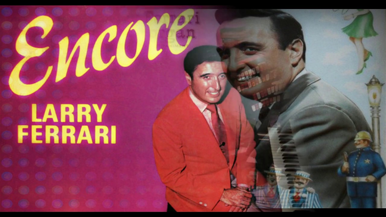 20 Minutes of Larry Ferrari