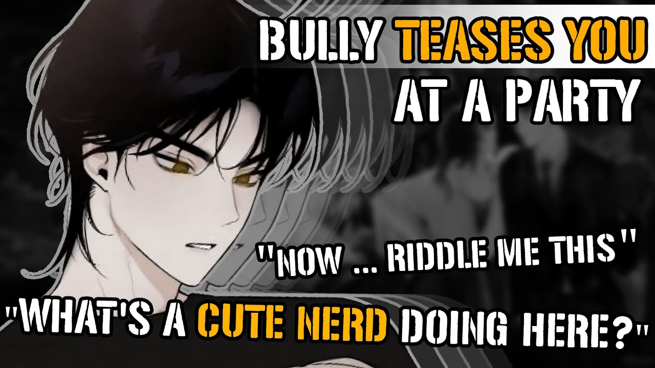Bully Teases You At A Party [M4A ASMR] [Bully x Listener] [Tsundere]