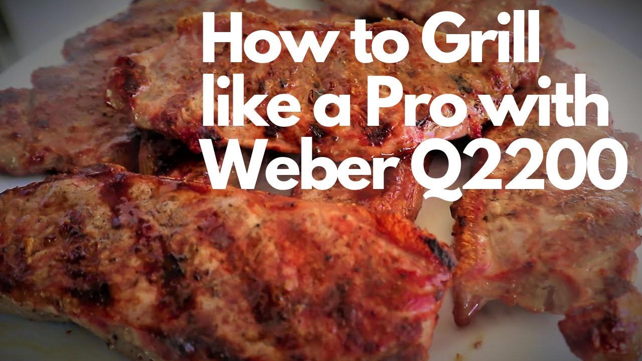 WEBER Q2200 | How to Grill like a Pro| Grilling Compilation