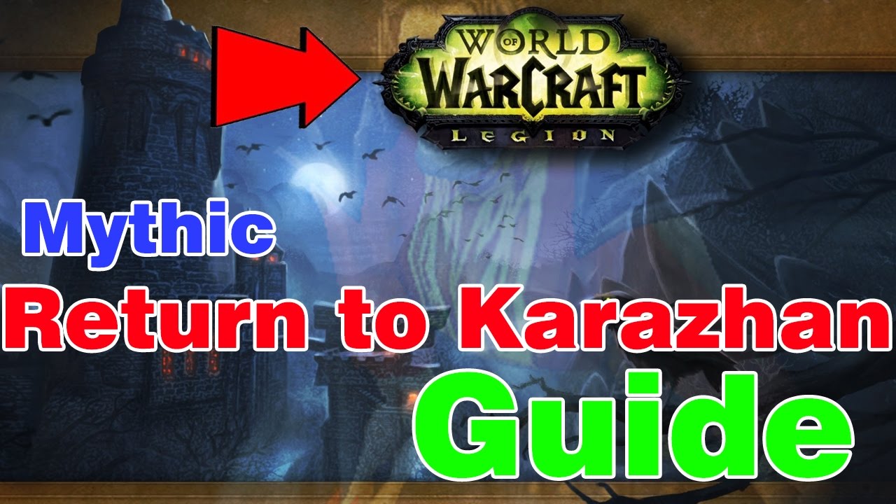 ВОЗВРАЩЕНИЕ В КАРАЖАН. ПОЛНОЕ РУКОВОДСТВО ПО ПОДЗЕМЕЛЬЯМ│World of Warcraft