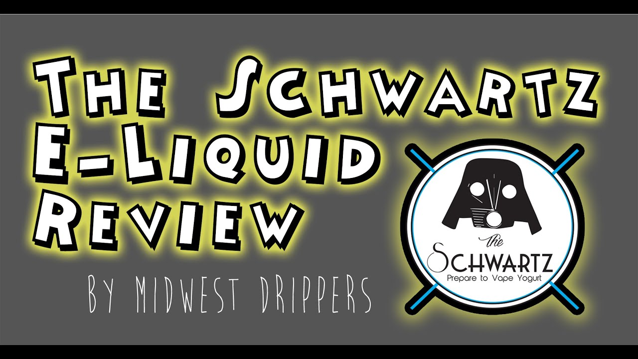 The Schwartz E-Liquid Review by Midwest Drippers