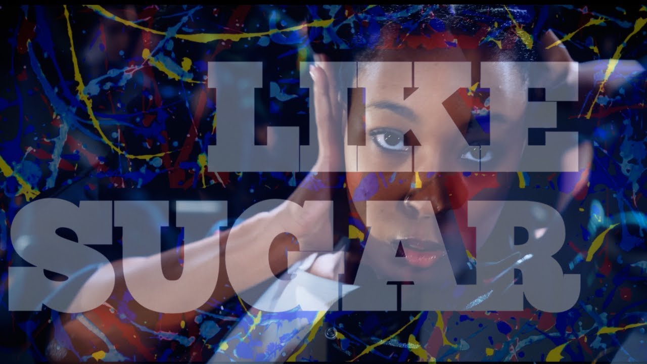 LIKE SUGAR | MUSIC VIDEO