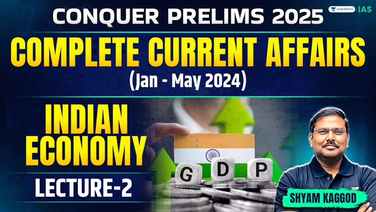 Conquer Prelims 2025 | Indian Economy - 2 | Complete Current Affairs | Jan-May 2024 | Shyam Kaggod