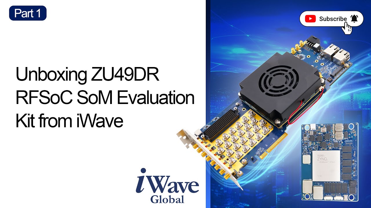 Unboxing ZU49DR RFSoC SoM Evaluation Kit from #iWave | Part 1