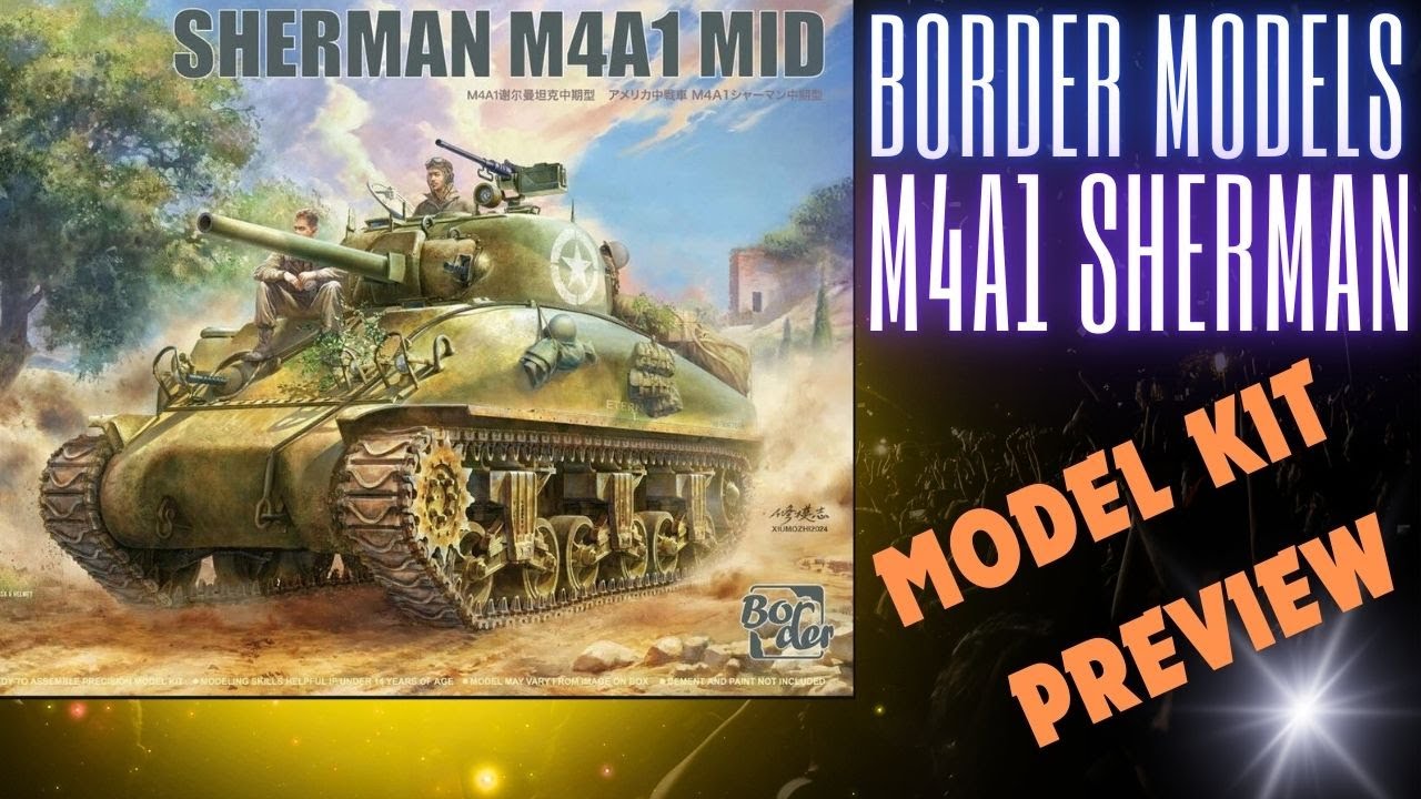 BORDER MODELS 1/35 M4A1 MID PREVIEW