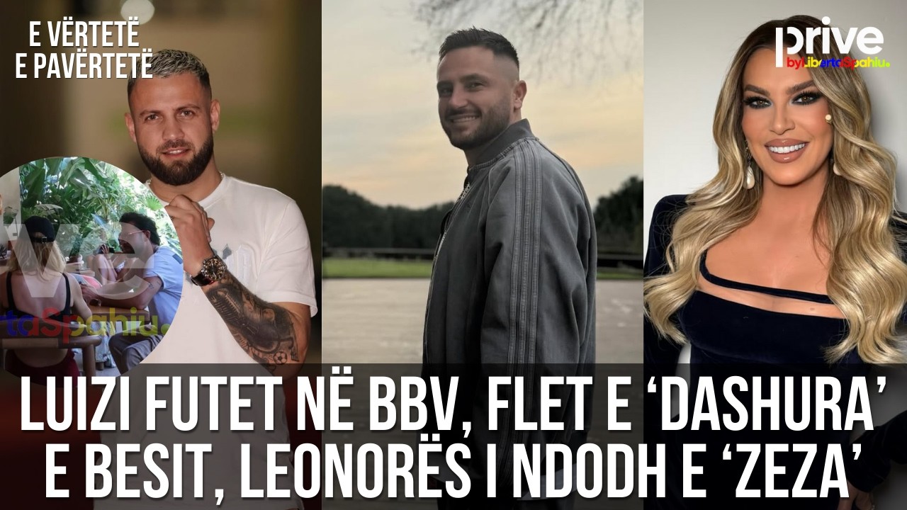 Luizi futet në BBV, Leonorës i ndodh 'e zeza', fituesi i BBV kapet mat me milioneren - Prive TV