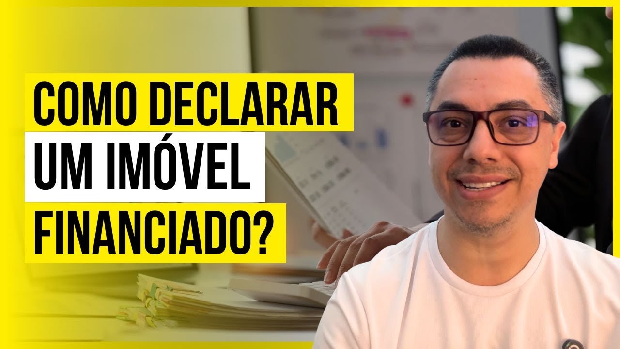 Como Declarar Im&oacute;vel Financiado no Imposto de Renda