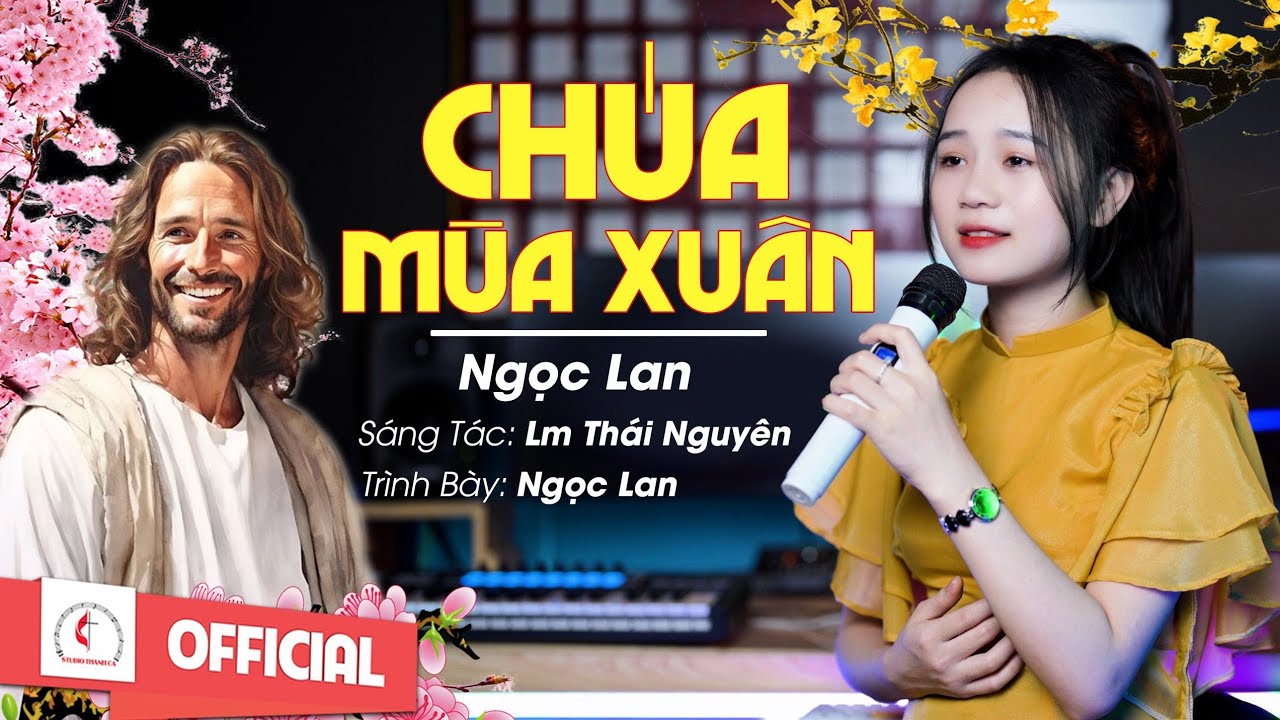 Chúa Mùa Xuân - Trần Ngọc Lan Sáng tác : Lm Thái Nguyên | Bài Thánh Ca Xuân Được Nghe Nhiều Nhất