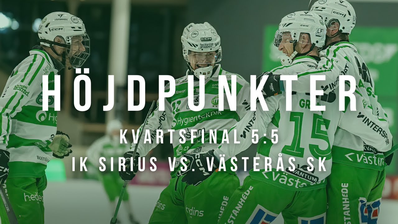 H&Ouml;JDPUNKTER KVARTSFINAL 5:5 | IK Sirius - V&auml;ster&aring;s SK 3-4