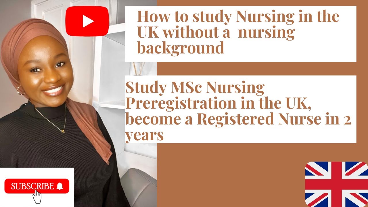 How to become a Nurse in the UK without a nursing background (Requirements to study MSc Nursing UK).