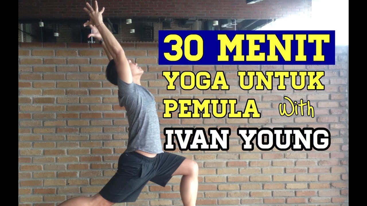 30 Menit Yoga untuk Pemula bersama Ivan Young