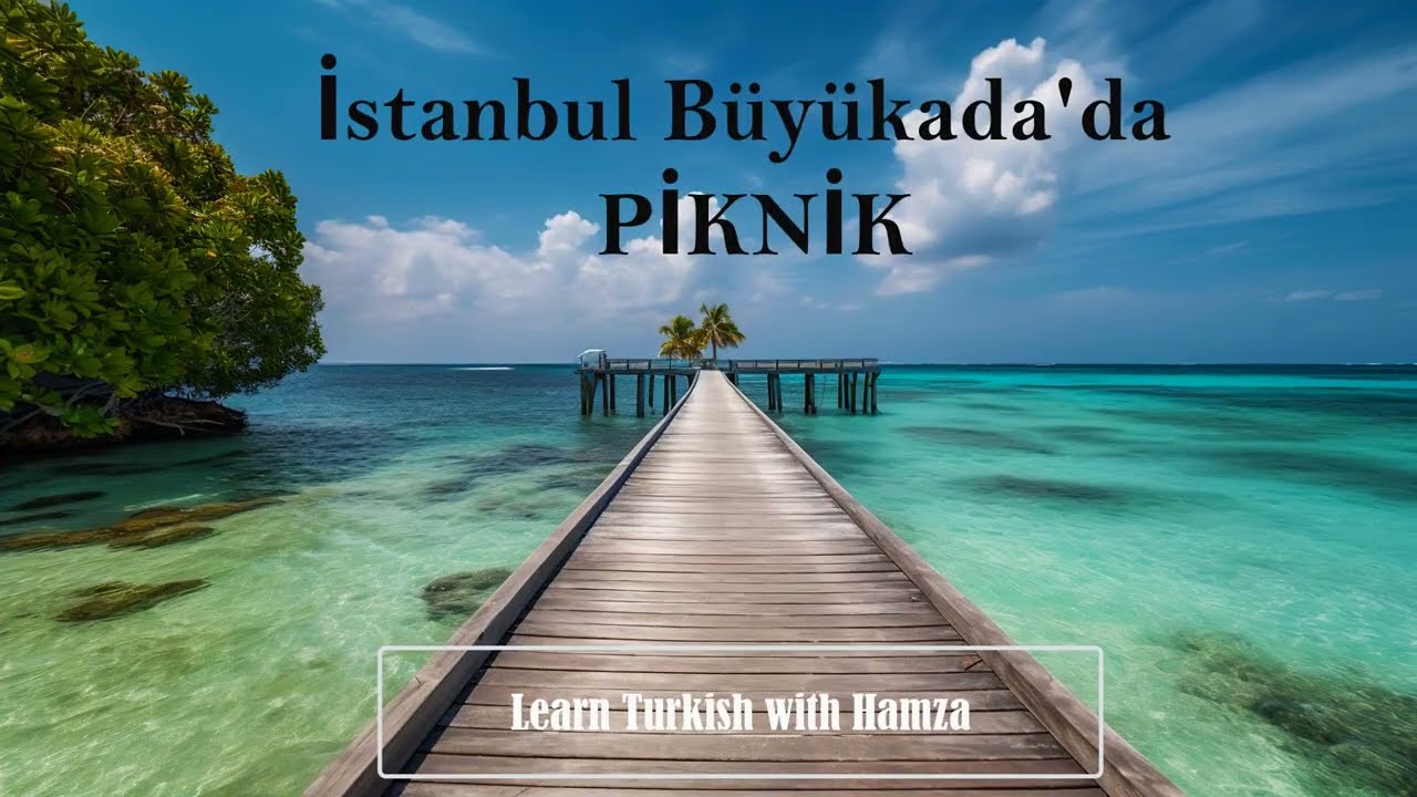 B&uuml;y&uuml;kada'da Piknik  | #turkish, Learn Turkish | Turkish Lesson,  Learn Turkish Online