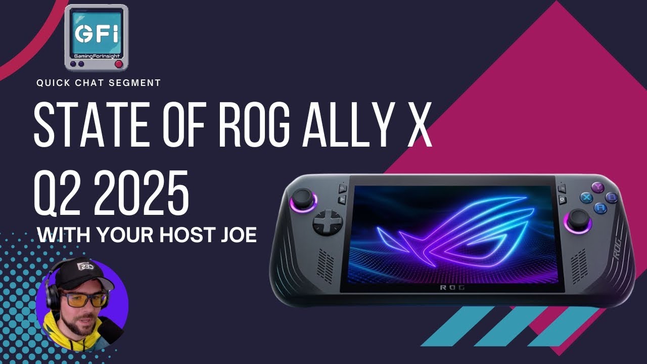 State of ROG Ally X Q2 2025 - Quick Chat Segment (w/ @baldlyrudy)