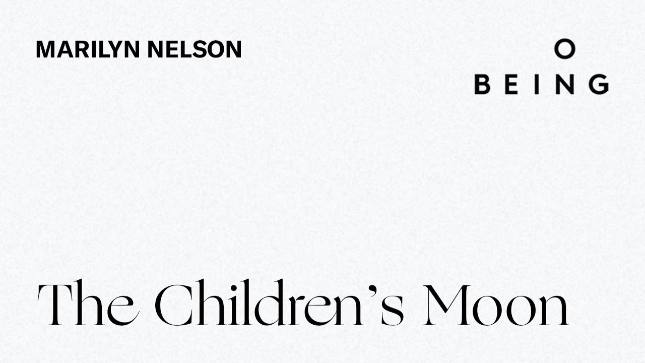 &ldquo;The Children&rsquo;s Moon&rdquo; &mdash; written and read by Marilyn Nelson