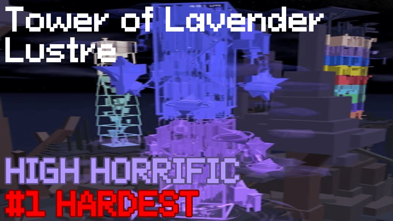 Tower of Lavender Lustre [HORRIFIC] [NEW HARDEST]