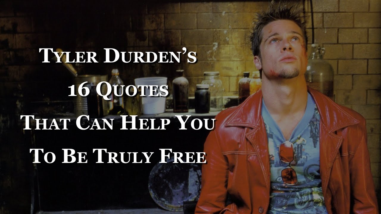 Tyler Durden’s 16 Quotes That Can Help You To Be Truly Free
