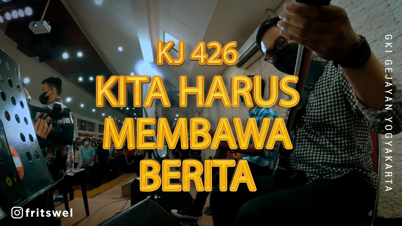 KJ 426 – Kita Harus Membawa Berita (NEW ARRAGEMENT) | Cover | GKI GEJAYAN YOGYAKARTA