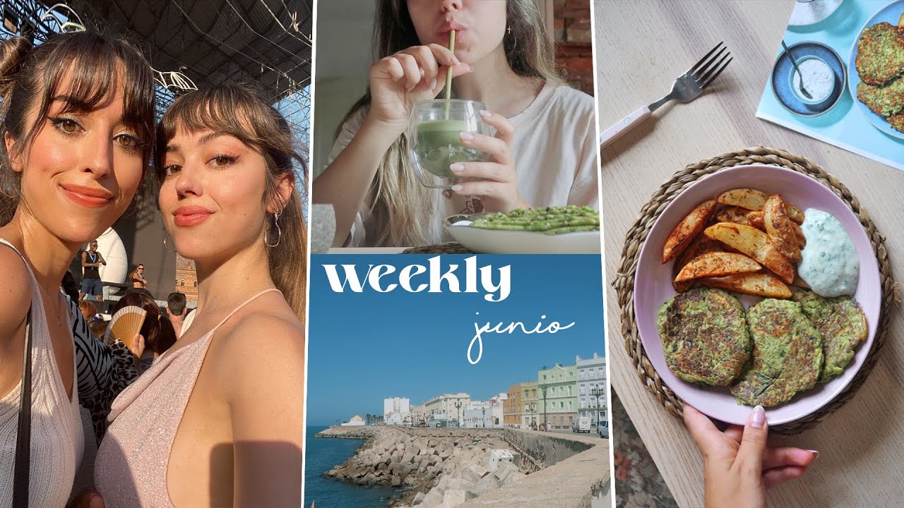 WEEKLY (junio) l recetas nuevas, un día en Cádiz, concierto Lola Indigo,