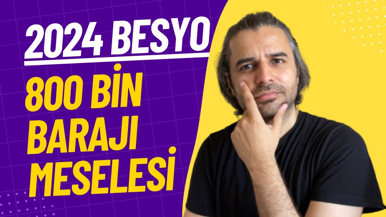 BESYO 800 BİN BARAJI MESELESİ. KAÇ NET ve KAÇ PUAN GEREKİYOR.