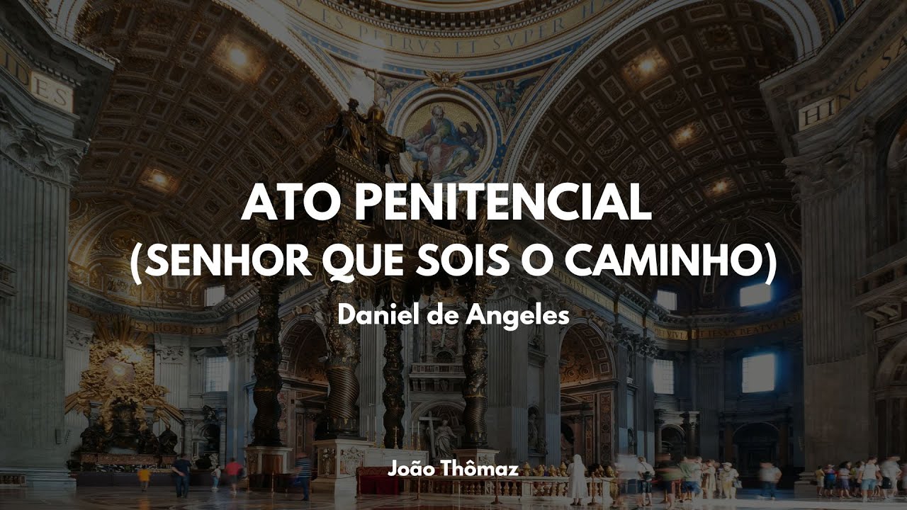 ATO PENITENCIAL (Senhor que sois o caminho) DANIEL DE ANGELES