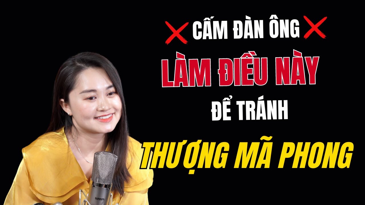 CẤM Đàn Ông Làm Điều Này Để Tránh THƯỢNG MÃ PHONG | Thanh Nga Official