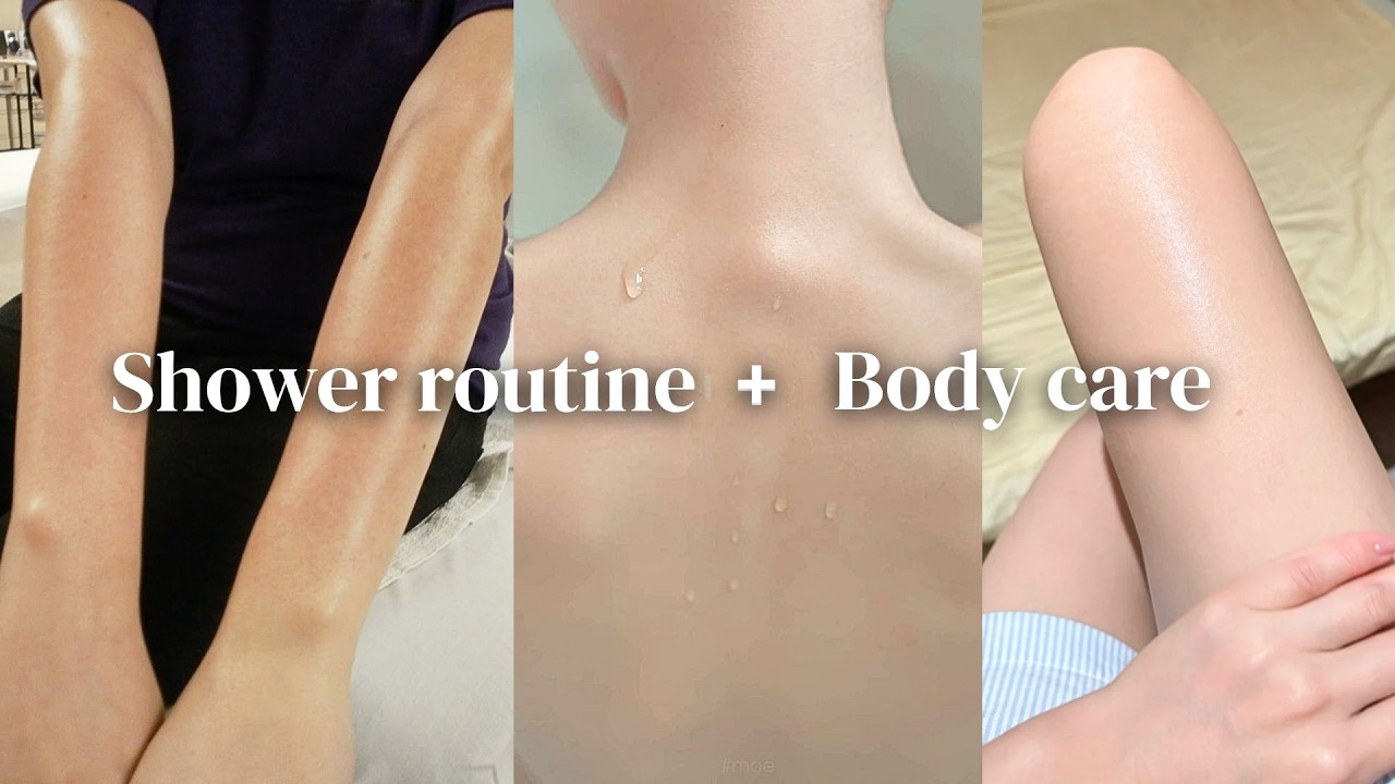 The Correct Shower Routine + Everyday Body Care (On Budget) for Glowy & Soft Skin!