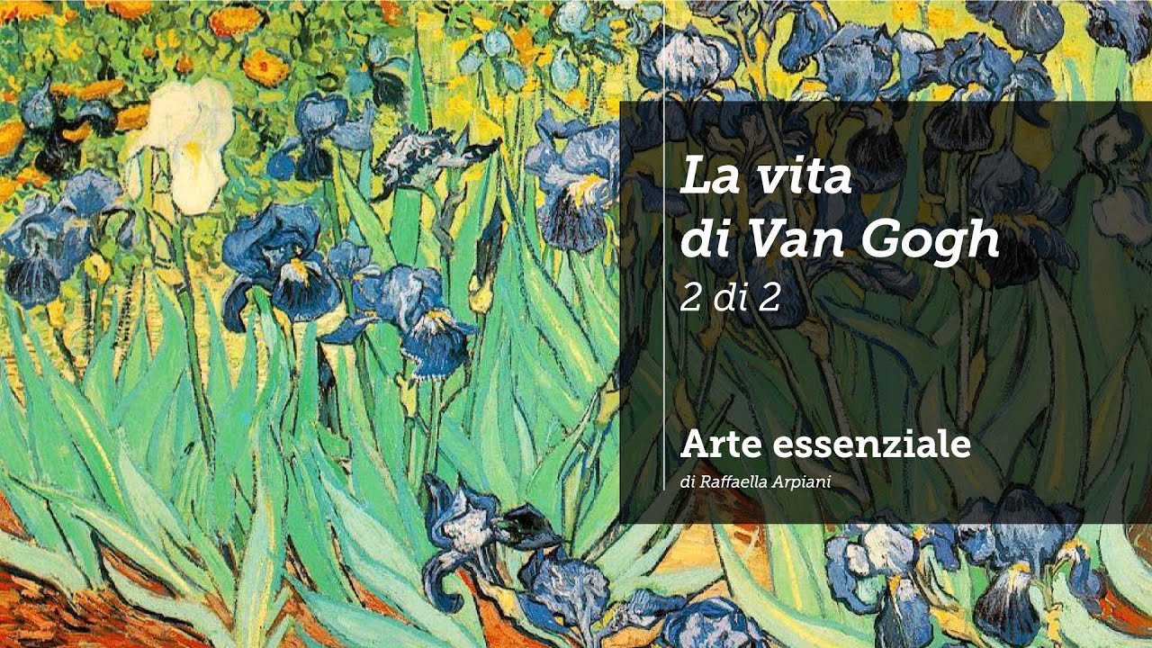 La vita di Van Gogh - seconda parte